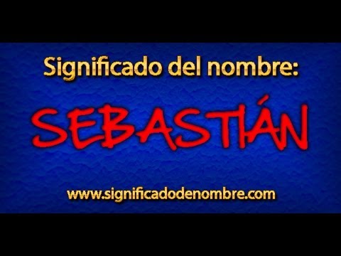 Significado De Sebastian Que Significa Sebastian Youtube