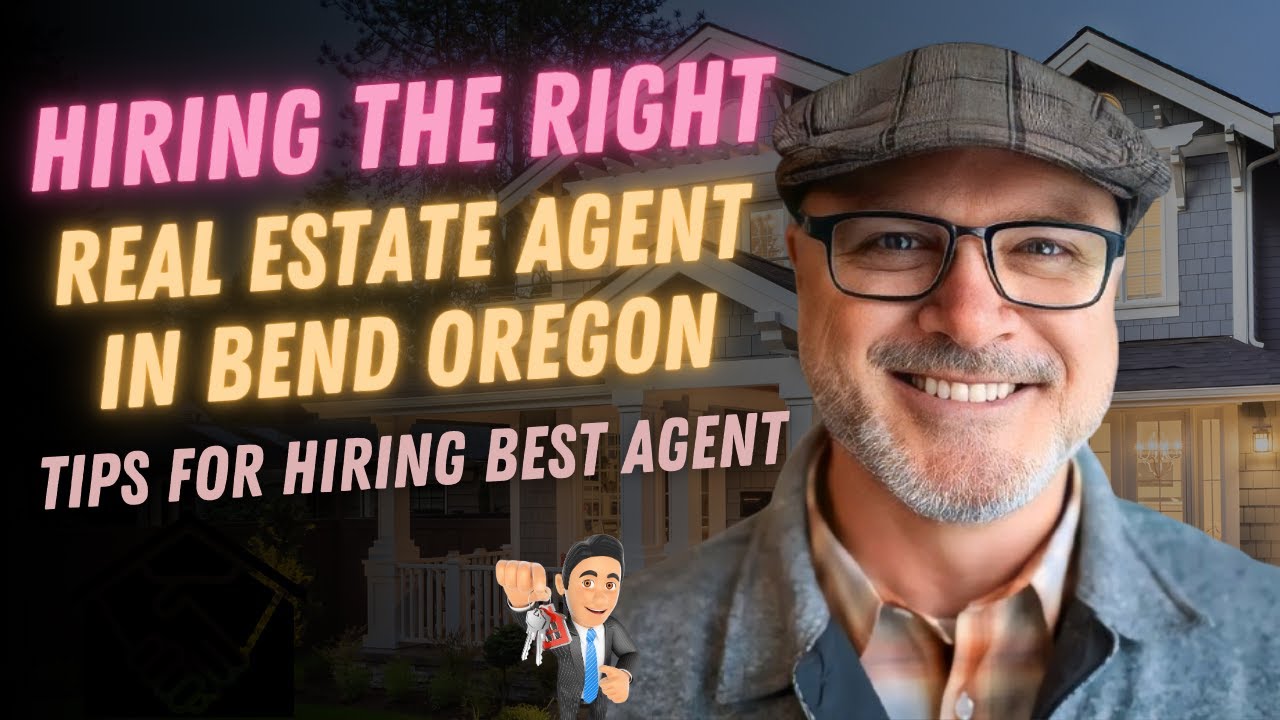 Hiring the right real estate agent in Bend Oregon ||  Tips and tricks hiring the best agent