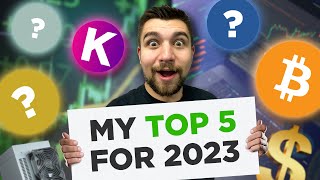 Top 5 Coins YOU NEED To Buy or Mine in 2023