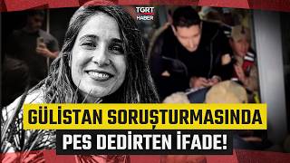 Gülistan Doku Soruşturmasında Pes Dedirten İfade Valinin Oğlundan Şok Sözler - Tgrt Haber