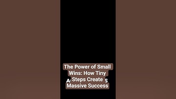 The Power of Small Wins: How Tiny Steps Create Massive Success