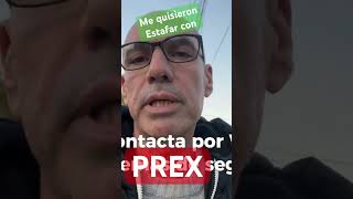 Me quisieron estafar con Prex