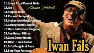 LAGU TERBAIK IWAN FALS [ FULL ALBUM ] - LAGU POP INDONESIA TERBAIK & TERPOPULER SEPANJANG MASA