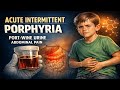 Acute Intermittent Porphyria: Case-Based Quiz | Pediatric Case Review