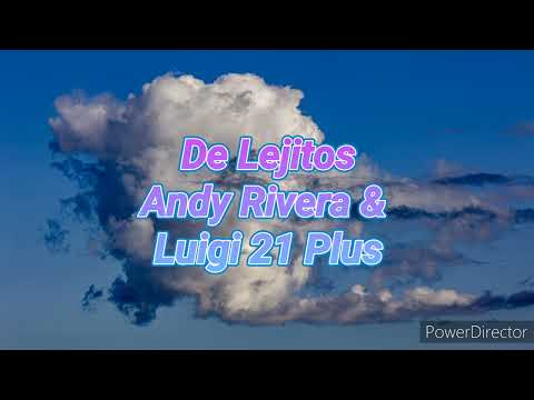 De Lejitos - Andy Rivera & Luigi 21 Plus.