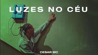 Cesar Mc - Luzes no Céu (Prod. THXLIS)