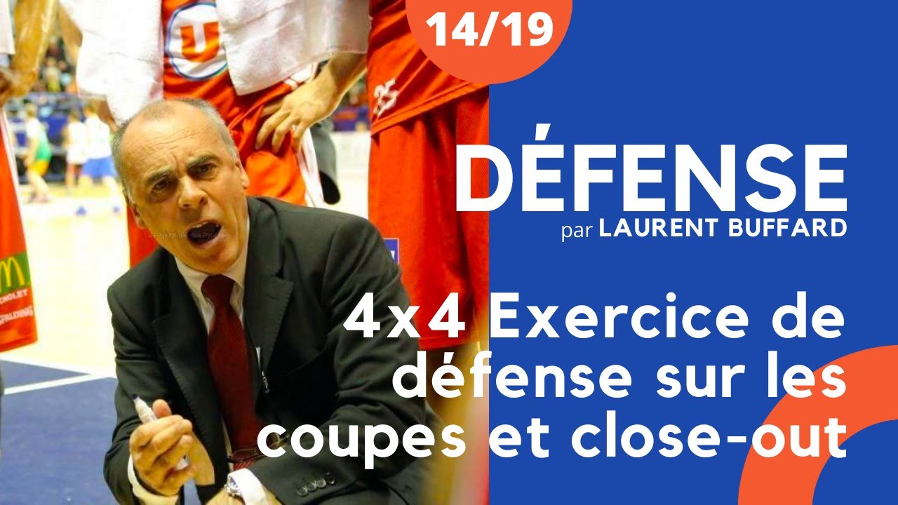4x4 Exercice de défense sur les coupes et close-out [Laurent Buffard] 14/19