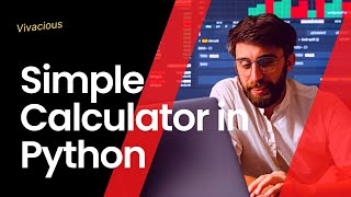 Simple Calculator In Python for absolute beginners