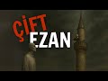 Köye Yeni Gelen imamın Duyduğu Çift Ezan Sesinden Sonra Yaşadığı Korku Dolu Olaylar/Korku Hikayeleri
