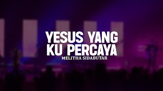 Download Lagu Yesus Yang Kupercaya - Melitha Sidabutar (Lirik) || Lagu Rohani kristen Paling Menyentuh Hati 2025 MP3 Download Lagu Yesus Yang Kupercaya - Melitha Sidabutar (Lirik) || Lagu Rohani kristen Paling Menyentuh Hati 2025 MP3