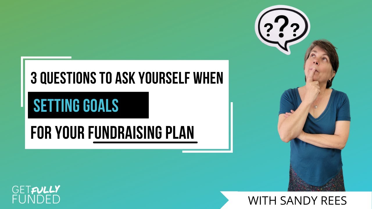3 Questions to Ask Yourself When Setting Goals for Your Fundraising ...