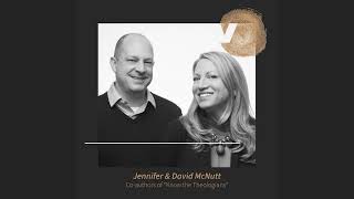 We Are Vineyard  Know The Theologians with Jennifer and David McNutt