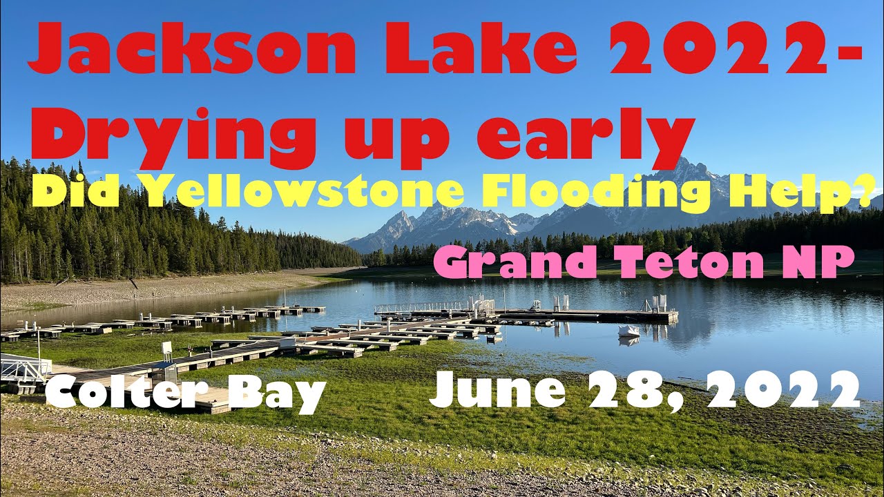 Jackson Lake 2022 Grand Teton Water Level compared to previous years