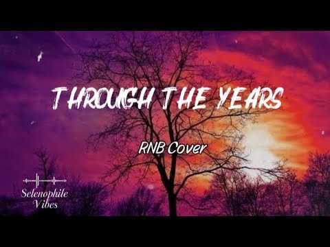 THROUGH THE YEARS - RNB COVER (LYRICS)