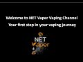 Welcome to NET Vaper Vaping Channel | Your first step in your vaping journey