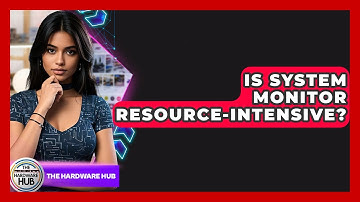 Is System Monitor Resource-intensive? - The Hardware Hub