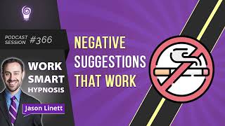 Work Smart Hypnosis Session #366 - Negative Suggestions that Work