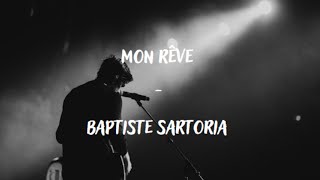 Mon rêve - Baptiste Sartoria (Lyrics)