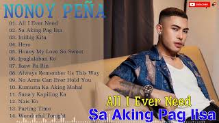 ALL I EVER NEED, SA AKING PAG LISA Nonoy Peña Best Cover 2024 ||  Nonoy Peña Bagong OPM Ibig Kanta