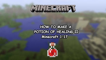 How to make a potion of health II in Minecraft 1.17