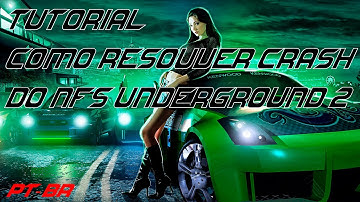 TUTORIAL COMO RESOLVER CRASH DO NEED FOR SPEED UNDERGROUND 2 PT-BR