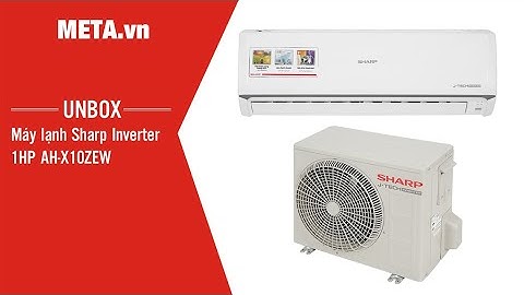 Unbox máy lạnh Sharp Inverter 1HP AH-X10ZEW | META.vn
