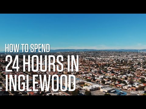 24 Hours in Inglewood | How to Spend 24 Hours in Inglewood, Los Angeles | TravelNoire