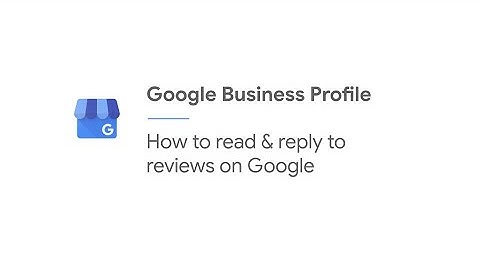How to read & reply to reviews on Google