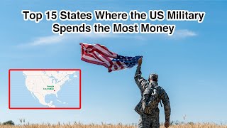 Top 15 States Where the US Military Spends the Most Money