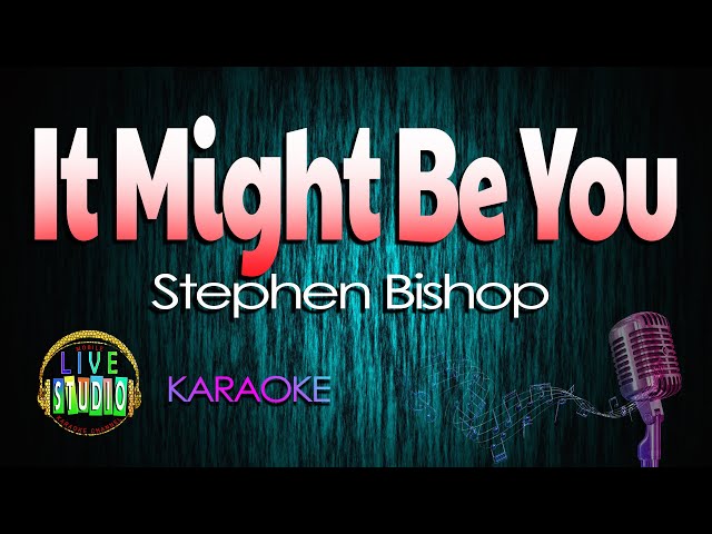 It Might Be You - Stephen Bishop (LIVE Studio KARAOKE) class=