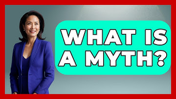 What Is a Myth? | Exploring Ancient Myths