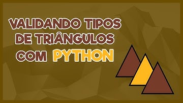 Validando tipos de triângulos com Python