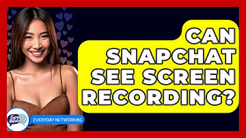 Can Snapchat See Screen Recording? - Everyday-Networking