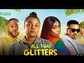 All that glitters latest nigerian movie starring bimbo ademoye bolaji ogunmola bolanle ninolowo