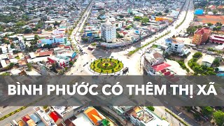 Tỉnh Bình Phước có thêm thị xã thứ 3