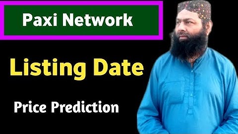 Paxi Network Listing Date | Paxi Coin Price Just  Prediction Not Fix Price