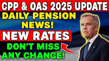 🚨 CPP & OAS 2025: Daily Pension News, Payment Dates & New Rules Explained!