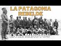 La historia de la Patagonia Rebelde en 14 minutos / Historias en minutos