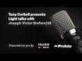 Tony corbell presents light talks with joseph victor stefanchik