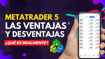 MetaTrader 5: Ventajas y Desventajas | MT5 para principiantes