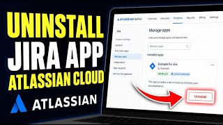 How to uninstall Jira app from Atlassian Cloud - Complete Guide