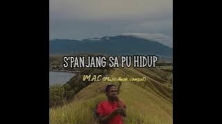 Lagu sepanjang Hidupku versi Papua  S'panjang sa pu hidup (M.A.C )