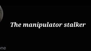 Vexx. The Manipulator Stalker - CALLOUT - NOT FOR KIDS!