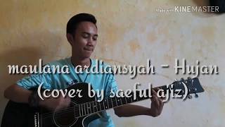 Maulana ardiansyah - hujan (cover by saeful ajiz)