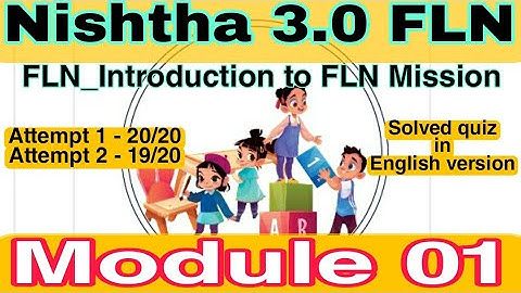 Nishtha training module 1 quiz answer in English  Introduction to FLN Mission |   Nishtha 3.0 FLN