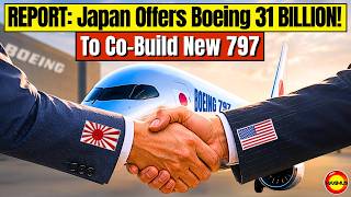 Boeing - Japan MERGER? Japan Proposes To Co-Build New 797 NMA Aircraft