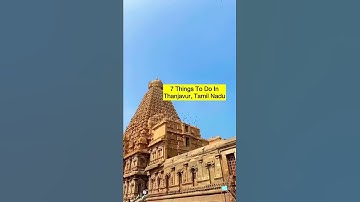 7 Things To Do In Thanjavur, Tamil Nadu #travelblogger #shorts #india #travel #thanjavur #tamilnadu