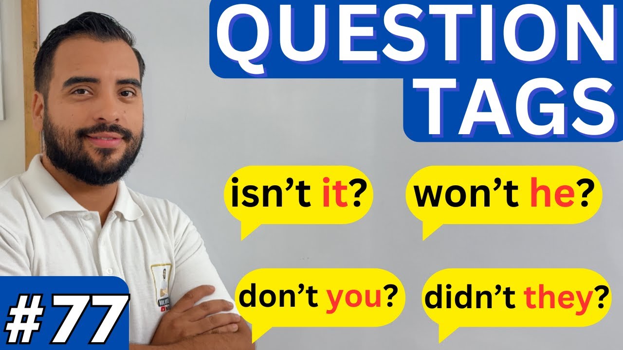 Cómo usar QUESTION TAGS en inglés correctamente