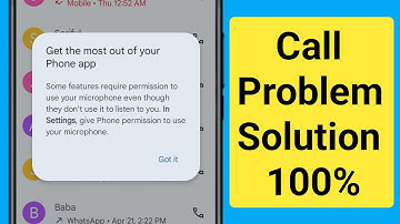 Fix Get the most out of your Phone app Some features require permission to use your microphone 2025