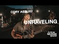 Unraveling (Live) - Cory Asbury | To Love A Fool